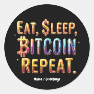 Eat, Sleep, Bitcoin, Repeat A Cryptocurrency Classic Round Sticker