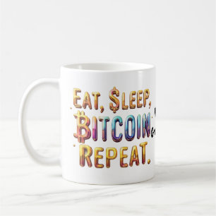  Eat, Sleep, Bitcoin, Repeat A Cryptocurrency  Coffee Mug