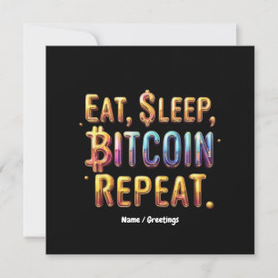  Eat, Sleep, Bitcoin, Repeat A Cryptocurrency  Invitation
