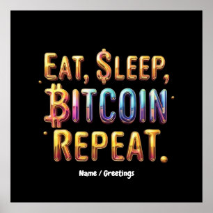 Eat, Sleep, Bitcoin, Repeat A Cryptocurrency  Poster