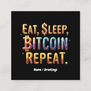 Eat, Sleep, Bitcoin, Repeat A Cryptocurrency Square Business Card
