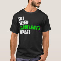 Eat Sleep Blow Leaves Repeat Funny Leaf Blower Dad