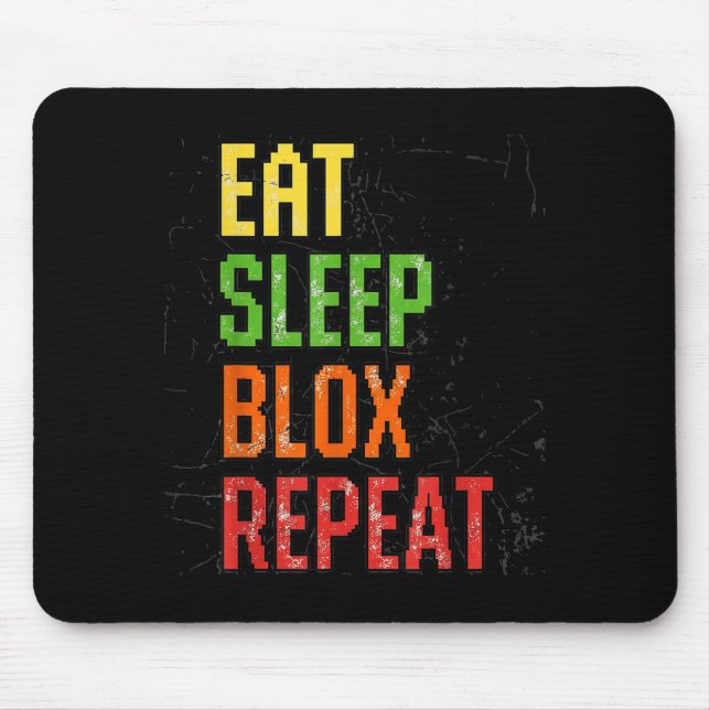Eat Sleep Blox Repeat, Blox Gaming, Funny Blox Cos Mouse Pad (Front)