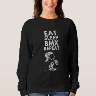 Eat Sleep Bmx Repeat Bicycle Rider Freestyle Bikin Sweatshirt