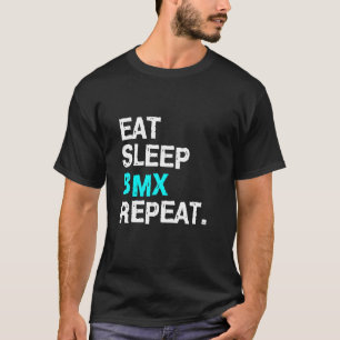 Eat Sleep BMX Repeat Bike Racing For Women Men T-Shirt