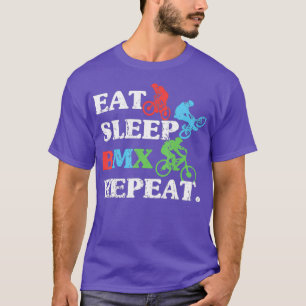 Eat Sleep BMX Repeat Etreme Cyclists Bicycle T-Shirt