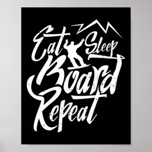 Eat Sleep Board Repeat Snowboarder Snowboarding Sn Poster
