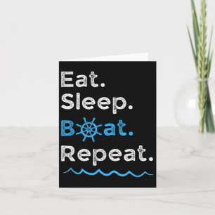 Eat Sleep Boat Repeat Lake Ocean Boating Fishing S Card