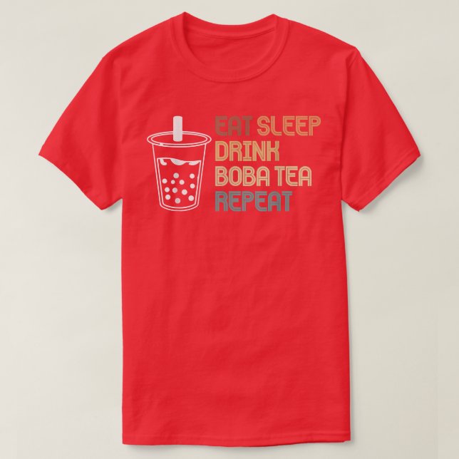 Eat Sleep Boba Tea Repeat Bubble Tea 875 T-Shirt (Design Front)