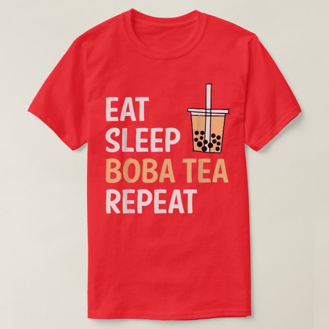 Eat Sleep Boba Tea Repeat Bubble Tea  T-Shirt (Design Front)