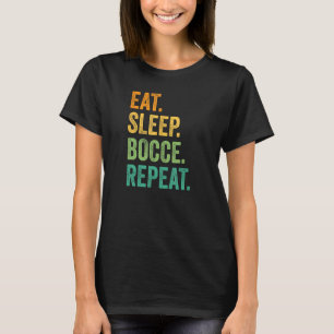 Eat Sleep Bocce Repeat Bocce Ball Vintage T-Shirt