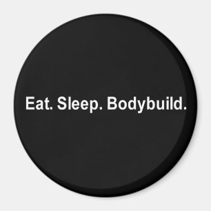 EAT SLEEP BODYBUILD T-SHIRT MAGNET