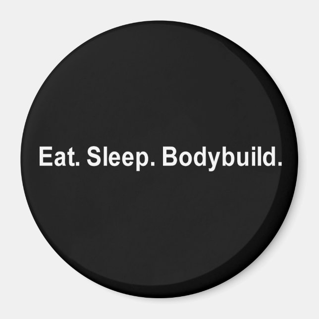EAT SLEEP BODYBUILD T-SHIRT MAGNET (Front)