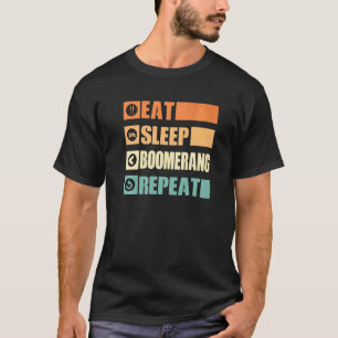Eat Sleep Boomerang Repeat Boomerang Thrower Boome T-Shirt