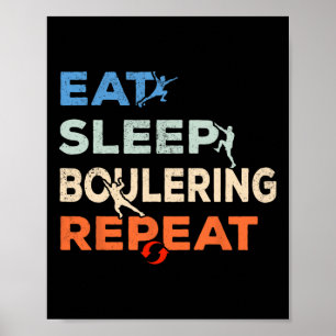 Eat Sleep Bouldering Repeat Rock Climbing - Boulde Poster