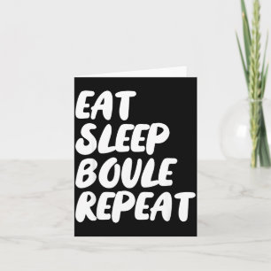 Eat Sleep Boule Repeat Saying Funny Petanque Boule Card