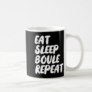 Eat Sleep Boule Repeat Saying Funny Petanque Boule Coffee Mug