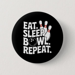 Eat Sleep Bowl Repeat 1 6 Cm Round Badge