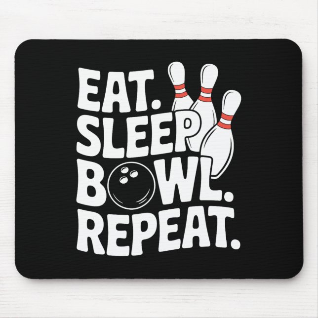 Eat Sleep Bowl Repeat 1  Mouse Pad (Front)