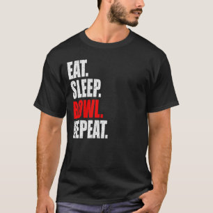Eat Sleep Bowl Repeat Bowling Player T-Shirt