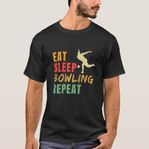 Eat Sleep Bowling Repeat Bowling Bowling Player Bo T-Shirt