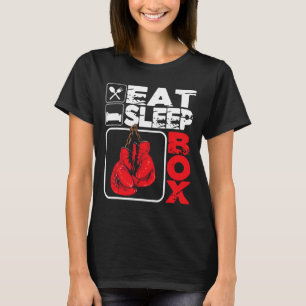 Eat Sleep Box - Boxing Lover Gym Boxer Kickboxing T-Shirt