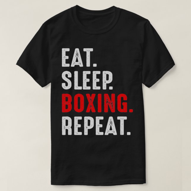 Eat Sleep Boxing Repeat Funny Boxer  T-Shirt (Design Front)