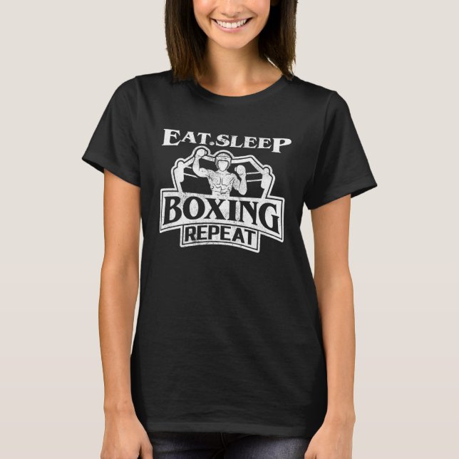 Eat Sleep Boxing Repeat Professional Boxing Fighte T-Shirt (Front)