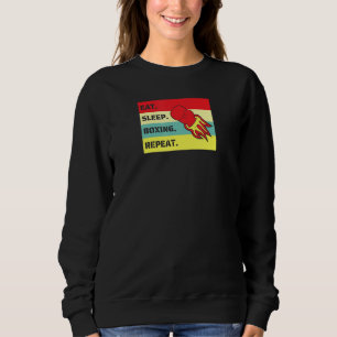 Eat Sleep Boxing Repeat Sports Fighter Coach Cool  Sweatshirt