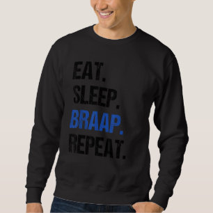 Eat Sleep Braap Repeat Dirt Bike Motocross 1 Sweatshirt