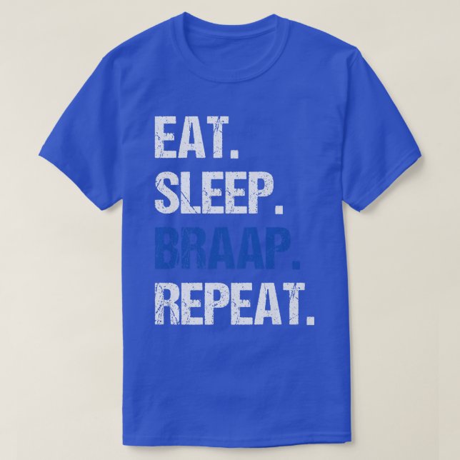 Eat Sleep Braap Repeat Funny Dirt Bike Motocross   T-Shirt (Design Front)