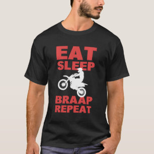 Eat Sleep Braap Repeat Motorcross Rider T-Shirt