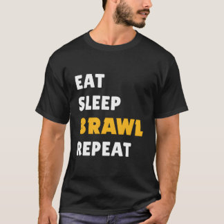 Eat Sleep Brawl Repeat Ver 2 T-Shirt