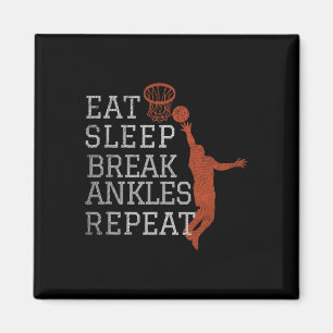 Eat Sleep Break Ankles Repeat Bysketbyll Fun Magnet