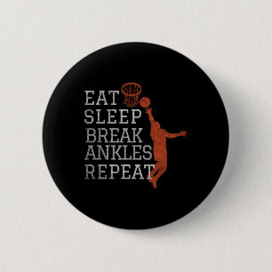 Eat Sleep Break Ankles Repeat Sketll Funny 6 Cm Round Badge