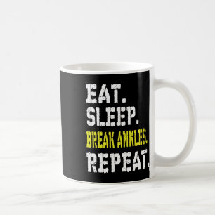 Eat Sleep Break Ankles Repeat T Shirt Funny Sketll Coffee Mug