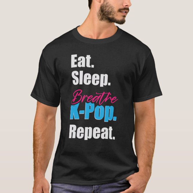 Eat Sleep Breath K-Pop T-Shirt (Front)