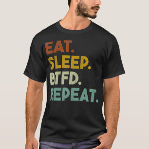 EAT SLEEP BTFD REPEAT Cryptocurrency Bitcoin Buy T T-Shirt