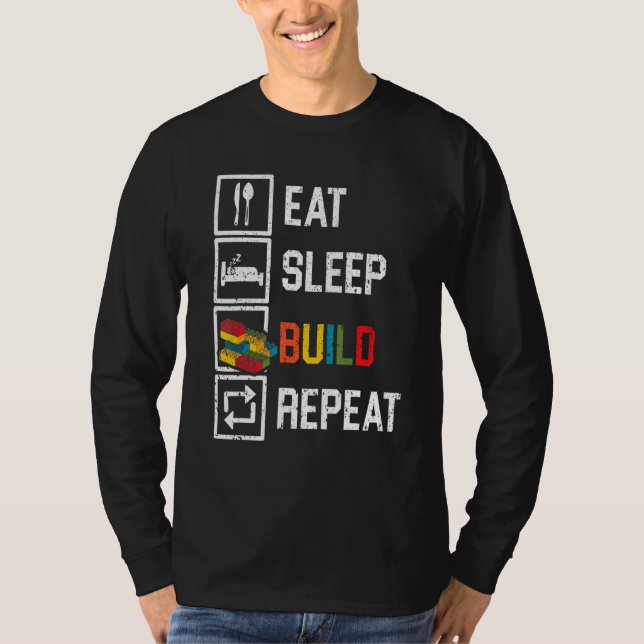 Eat Sleep Build Repeat Bricks Master Builder Build T-Shirt (Front)
