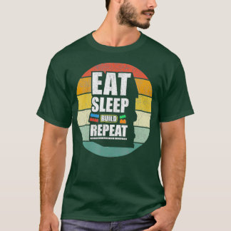 Eat Sleep Build Repeat Building Blocks Bricks Mast T-Shirt