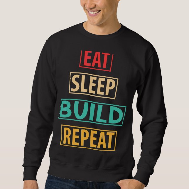 Eat Sleep Build Repeat Building Blocks Bricks Retr Sweatshirt (Front)
