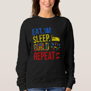 Eat Sleep Build Repeat Building Builders Blocks Sweatshirt
