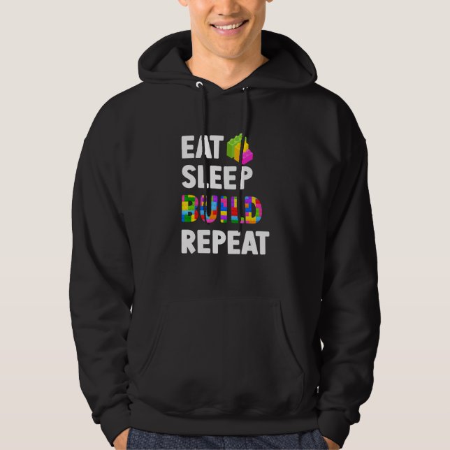 Eat Sleep Build Repeat Master Builder Building Blo Hoodie (Front)