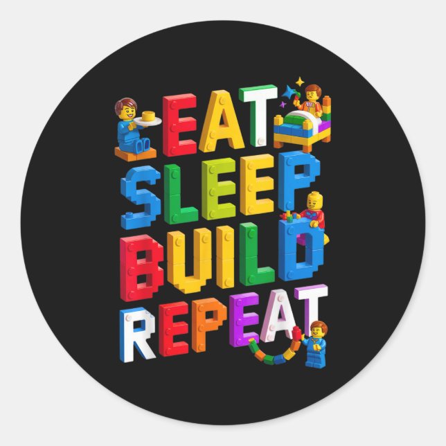 Eat Sleep Build Repeat Master Builder Building Bri Classic Round Sticker (Front)