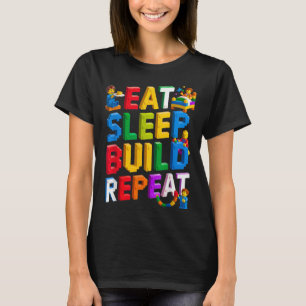 Eat Sleep Build Repeat Master Builder Building Bri T-Shirt