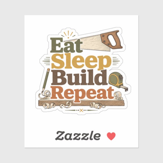 Eat Sleep Build Repeat Woodworker Sticker (Sheet)