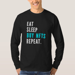 Eat Sleep Buy Nfts Repeat A Crypto Trader Blockcha T-Shirt