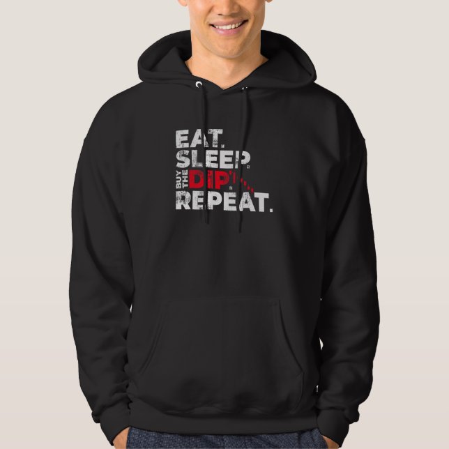 Eat Sleep Buy The Dip Repeat Crypto Coin Trading S Hoodie (Front)