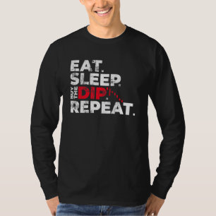 Eat Sleep Buy The Dip Repeat Crypto Coin Trading S T-Shirt