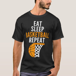 Eat Sleep Bysketbyll Repeat Court Byll Players Fan T-Shirt